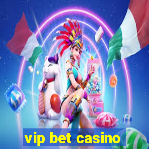 vip bet casino